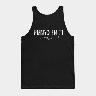 Pienso en ti, i'm thinking about you in spanish, hablemos del amor series Tank Top